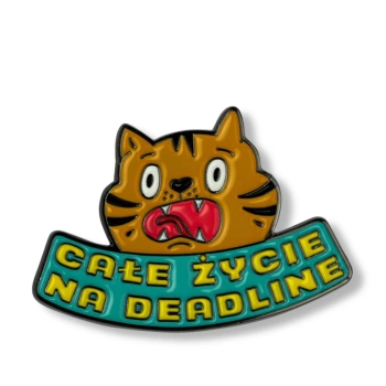 Pin "Całe zycie na deadline"