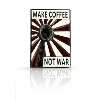 Pin "Make coffee not war"