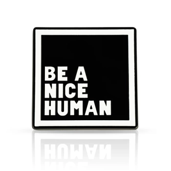 Pin be a nice human